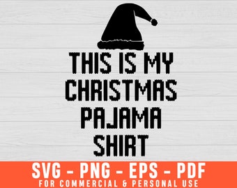 This Is My Christmas Pyjama Shirt Svg, Funny Christmas Svg, Farmhouse Christmas, Christmas Sign Svg, Snowflake Svg Merry Christmas Santa Svg