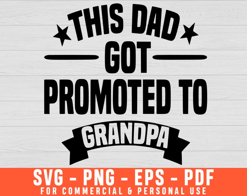 Download This Dad Got Promoted To Grandpa Father Svg Father Day Svg ...