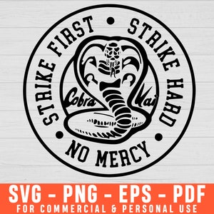 Cobra Kai Svg, Strike First Svg, Strike Hard Svg, No Mercy Svg, Karate Svg, Movie Quote Svg, Cobra Kai Cricut Cobra Kai Snake Karate Kid Svg
