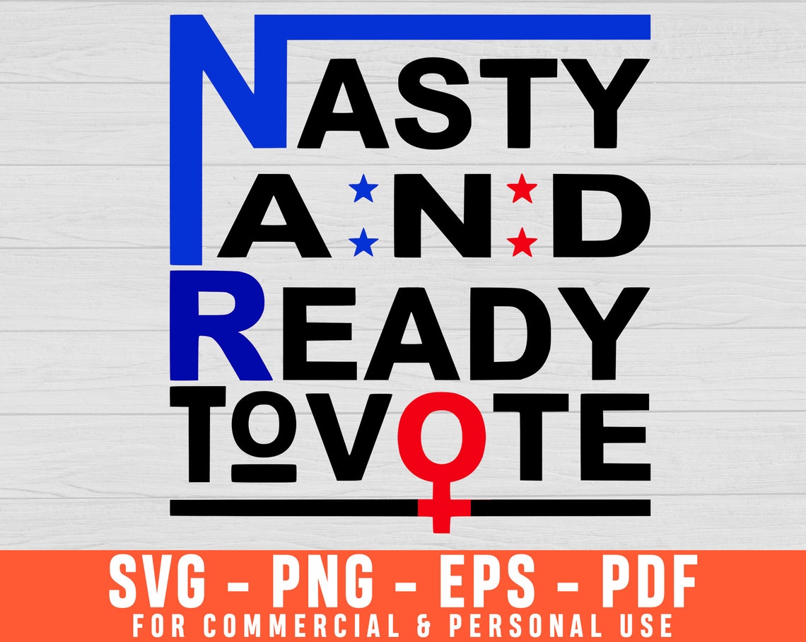 Download Nasty And Ready To Vote Svg Nasty Woman Clipart Biden Harris | Etsy
