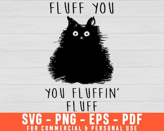 Fluff You Cat SVG, Funny Kitten Design (Digital Download)