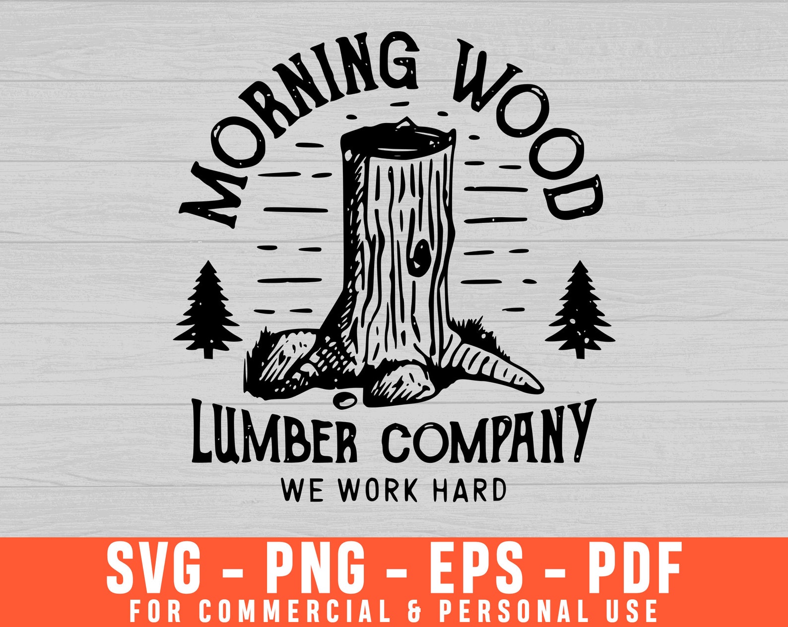 Morning Wood Svg Lumber Company Svg We Work Hard Svg Woods Etsy