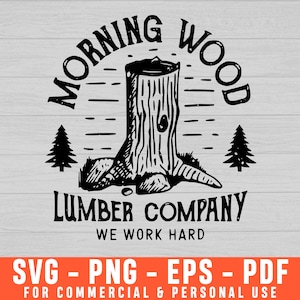 Morning Wood Svg, Lumber Company Svg, We Work Hard Svg, Woods Svg, Forest Svg,  Camping Svg, Tree Svg, Pine Tree Svg, Outdoors Svg, Deer Svg