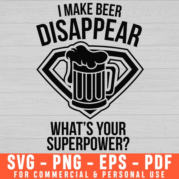 I Make Beer Disappear Svg, Beer Quote Svg, Beer Svg, Beer Quotes Svg, Alcohol Svg Beer Mug Svg Drinking Svg Beer Sayings Svg Beer Saying Svg