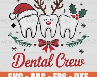 May include: A festive graphic featuring three cartoon teeth. One tooth wears a Santa hat, another has reindeer antlers, and the third has holly. The words "Dental Crew" are in red script, with SVG, PNG, EPS, and DXF file formats listed below.
