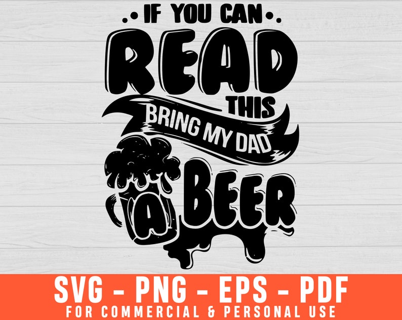 Download Bring My Dad A Beer Dad Sayings Svg Fathers Day Svg Daddy ...
