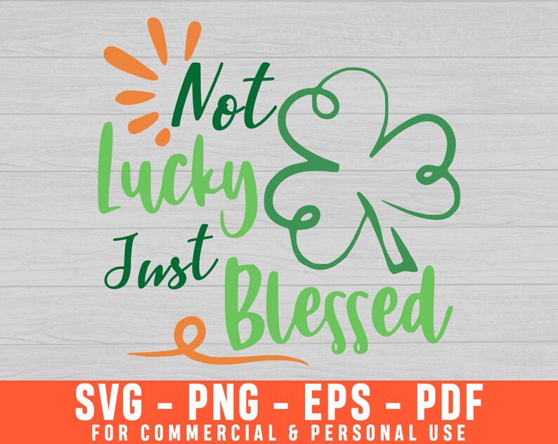 Free Free Not Lucky Just Blessed Svg