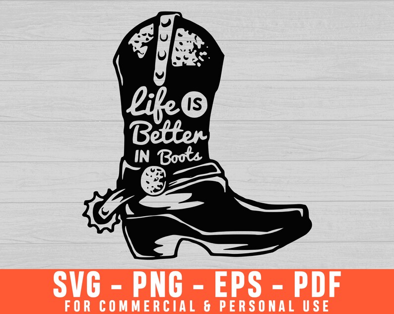 Life Is Better In Boots Svg Rain Boots Svg Country Svg Svg Cowboy Boots Svg Western Svg Cowgirl Boots Svg Cowgirl Svg Boots Svg