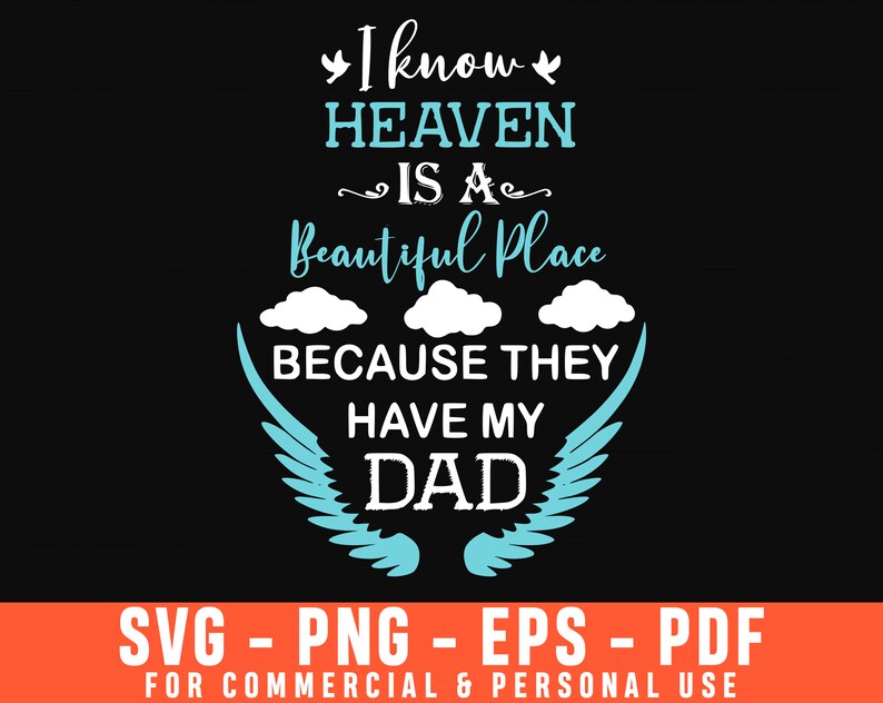 Download Dad In Heaven Svg Memorial Svg Angel Svg Memory Svg Heaven Svg Dad Svg I Know Heaven Is A Beautiful Place Because The Have My Dad Svg Clip Art Art Collectibles
