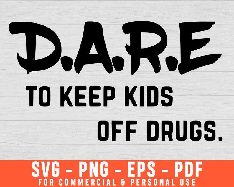 Download Art Collectibles Clip Art Dare To Be Different Dare Svg Motivational Svg Dare To Dream Svg Dare To Keep Kids Off Drugs Dare To Be Svg Dare Vintage Svg 80s Svg