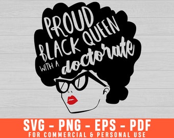 Proud Black Queen With A Doctorate Svg, Educated Black Queen Svg, Melanin Svg, Black History Svg, African American Svg, Black Girl Svg
