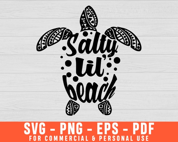 Download Sea Turtle Salty Lil Beach Sea Turtles Svg Beach Svg Beach Etsy