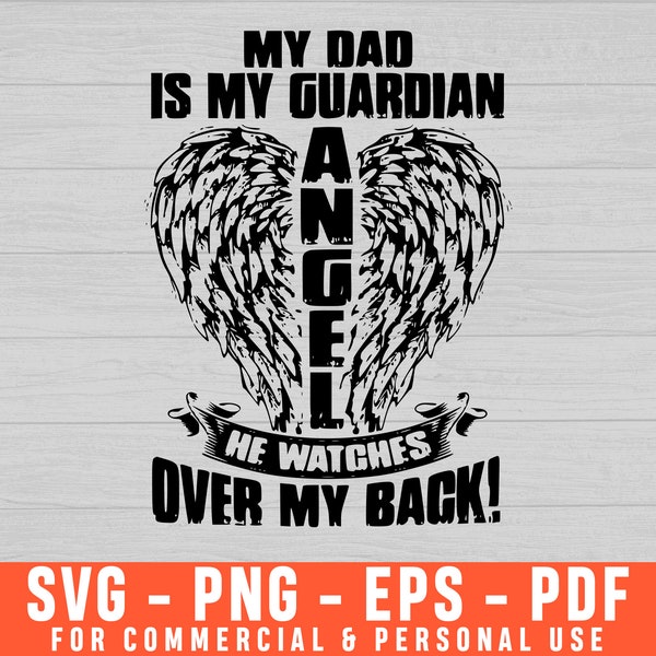 My Dad Is My Guardian Angel Svg, He Watches Over My Back Svg, Dad In Heaven Svg, Heaven Svg, Dad Svg Memorial Svg Memory Svg Angel Wings Svg