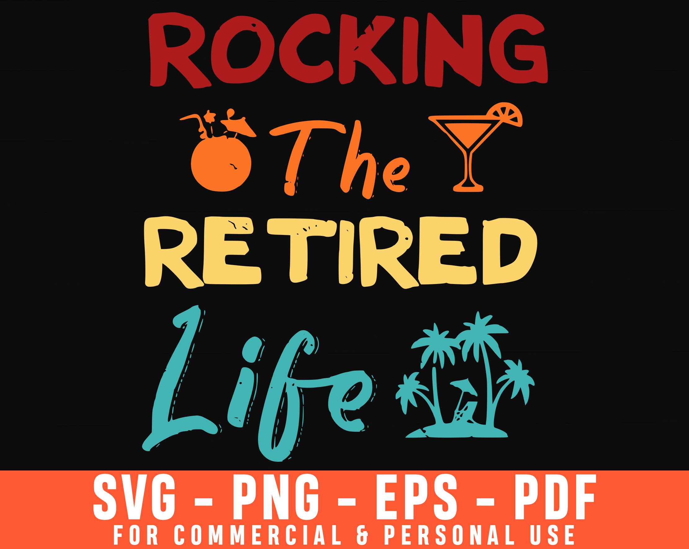 Rocking The Retired Life Svg Retirement Svg Vacation Svg ...