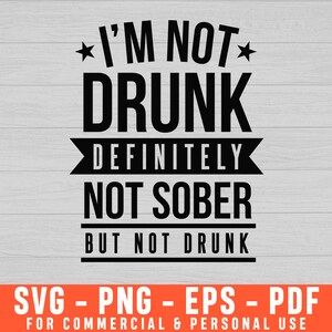 I'm Not Drunk Svg, Funny Beer Svg, Drinking Svg, Beer Sayings Svg, Beer Saying Svg, Beer Lover Svg, Funny Beer Quote Svg, Beer Clipart Beer image 2