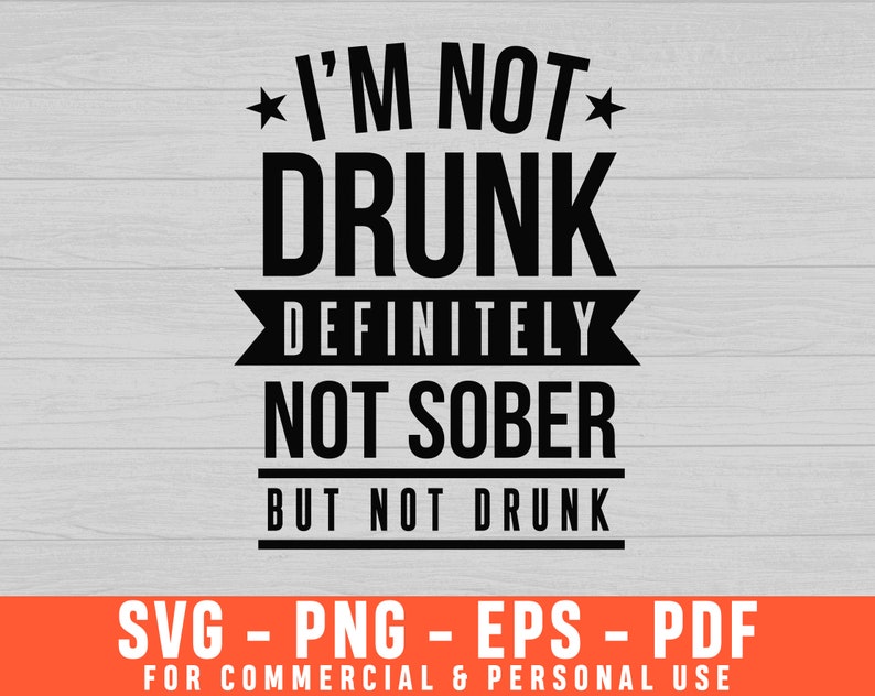 I'm Not Drunk Svg, Funny Beer Svg, Drinking Svg, Beer Sayings Svg, Beer Saying Svg, Beer Lover Svg, Funny Beer Quote Svg, Beer Clipart Beer image 2