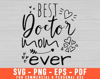 Best Doctor Mom Ever Svg, Nurse Svg, Doctor Svg, Nurse Life Svg, Mom Svg, Medical Svg, Nursing Svg, Stethoscope Svg, Hero Svg, Nurse Mom Svg
