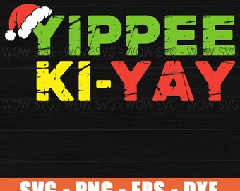 Puede incluir: Gráfico digital con la frase "Yippee Ki-Yay" en verde, amarillo y rojo, con un gorro de Papá Noel. El texto inferior dice "SVG - PNG - EPS - DXF PARA USO COMERCIAL Y PERSONAL" en una pancarta naranja.