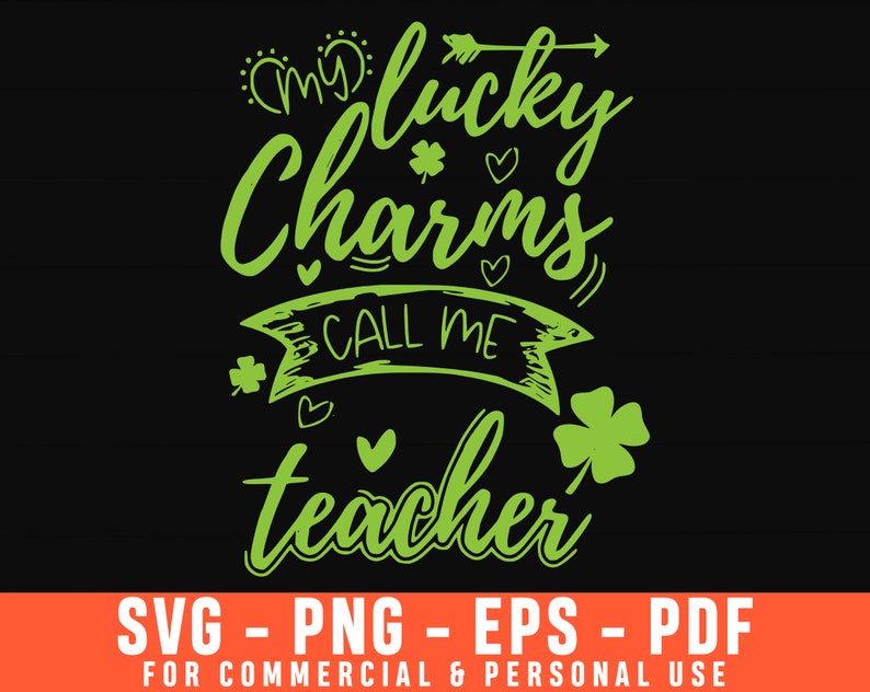 Download Clover Svg St Pattys Day St Patricks Day Svg My Lucky Charms Call Me Teacher Svg Shamrock Svg Lucky Svg Teacher Shirt Svg Teacher Svg Clip Art Art Collectibles