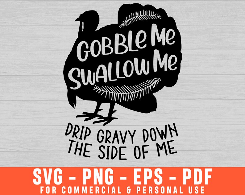 Download Clip Art Swallow Me Svg Gobble Svg Gobble Me Swallow Me Svg Turkey Day Svg Turkey Svg Thanksgiving Svg Gobble Me Svg Gobble Gobble Svg Art Collectibles