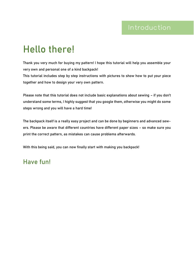 May include: A page from a sewing tutorial for making a backpack. The text on the page reads "Hello there!" and "Thank you very much for buying my pattern! I hope this tutorial will help you assemble your very own and personal one of a kind backpack! This tutorial includes step by step instructions with pictures to show how to put your piece together and how to design your very own pattern."