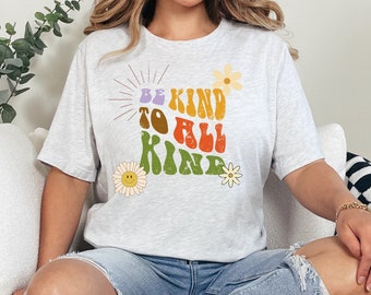 Be Kind Unisex Tee Shirt, Be Kind To All Kind, Spread Kindness Top, Teacher Shirt Gift, Mom Gift, Love Respect Shirt, Retro Floral Font
