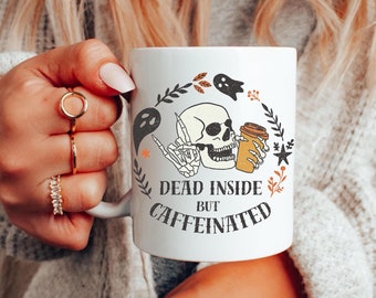 Dead Inside But Caffeinated Mug Fall Coffee Mug Dead Inside Halloween Gift Caffeinated Skeleton Halloween Cup Funny Coffee Addict Gift Ghoul
