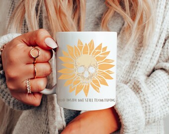 Dead Inside But Still Flourishing Mug 11oz Skeleton Skull Sunflower Mug Dead Inside Mug Caffeinated Funny Sarcastic Mug Words of Affirmation