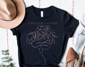 The Sun Will Rise And We Will Try Again Shirt Mental Health Awareness Shirt Affirmation Shirt Therapist Gift One Line Art Flower Brain Shirt