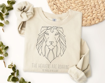 The Heavens Are Roaring Sweatshirt Christian Shirt Religious Faith Sweatshirt Christians Gift Religious Gift Lion Shirt Bible Scripture Top