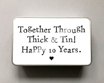 Together Through Thick and Tin!, 10 Year Anniversary Tin,Anniversary Tin, Personalised Tin, Customised Tin, Personalised Gifts, Christmas