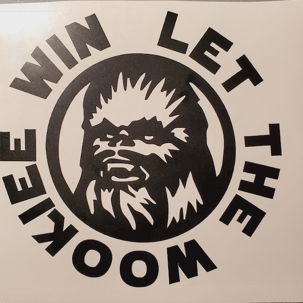 Let the Wookiee Win Star Wars Chewbacca Decal Sticker