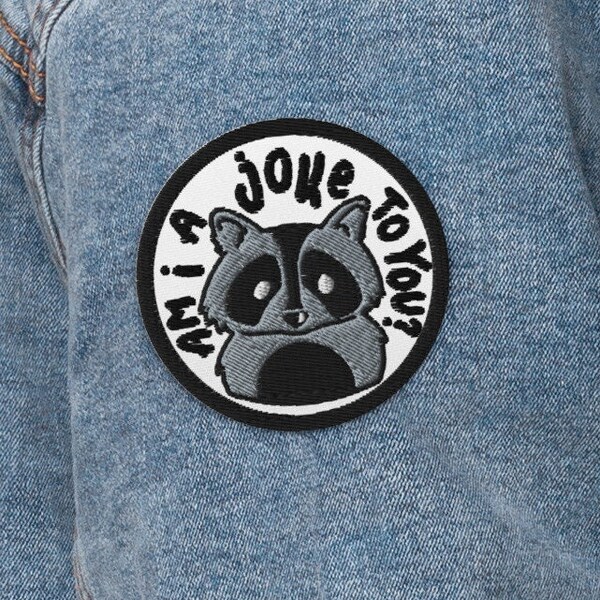 Am I a joke to you? Raccoon - Embroidered Patches for Jeans, Jacket, Backpack Funny Racoon Animal Meme