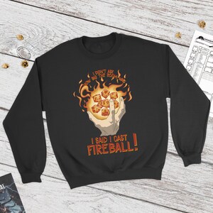 I Cast Fireball Dnd Sweatshirt | Dungeons and Dragons | DM Gift | Gift for geeks | Wizard