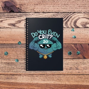 Do you even Crit? Notebook / Journal  dungeons and dragons | funny dnd gift | d20 dice | dnd journal
