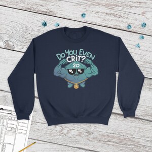 Do you even Crit? Sweatshirt  dungeons and dragons | funny dnd gift | d20 dice | dnd sweater