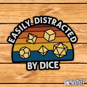 Easily Distracted by Dice Dnd Sticker | ttrpg sticker | Dnd gift | DM | Dungeons & Dragons | d20 Dice | Natural 20