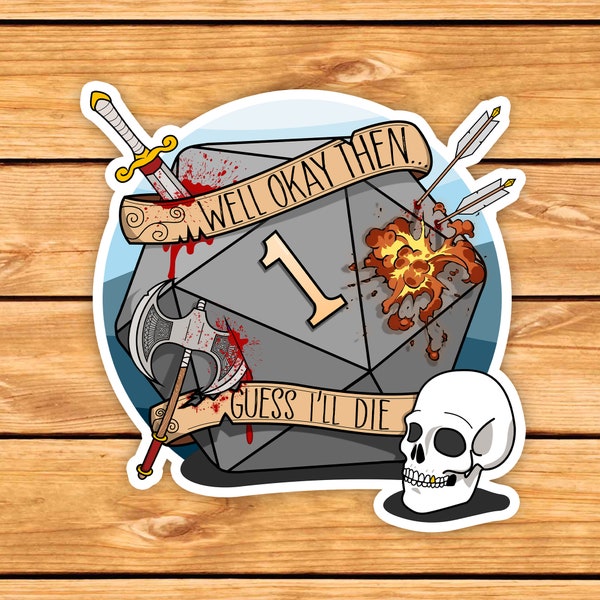 Guess I'll Die DnD Sticker | Funny bumper sticker | d20 | Natural one | Critical failure | Dungeons & Dragons