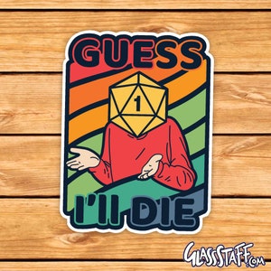 Guess I'll Die Sticker | Funny car Sticker | Dnd gift | GM | Dungeons & Dragons | Dice | Natural 20 | Sticker for waterbottle