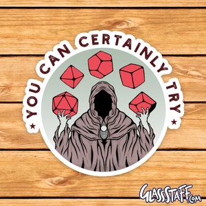 You can Certainly Try sticker | ttrpg sticker | Dnd gift | GM | Dungeons & Dragons | Dice | Natural 20 | car vinyl