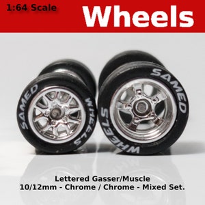 May include: Two sets of 1:64 scale chrome wheels with black tires. The wheels are labeled 'WHEELS' and 'SAMED' and are 10/12mm in size. Lettered Gasser/Muscle Chrome / Chrome - Mixed Set.