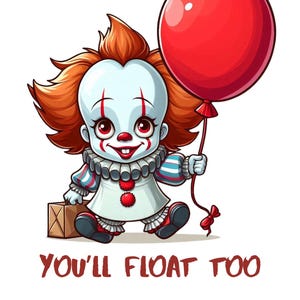 Könnte beinhalten: Eine Cartoon-Illustration eines Clowns, der einen roten Ballon und eine braune Schachtel hält. Der Clown trägt ein weiß-blau gestreiftes Hemd, rote Hosen und eine rote Nase. Der Text "YOU'LL FLOAT TOO" steht unter dem Clown.