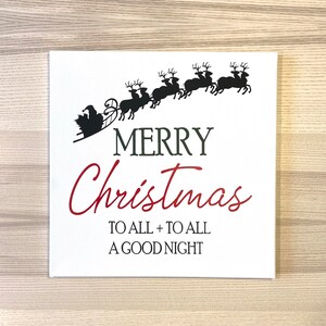 Merry Christmas to all & to all a good night | Christmas sign | Santa and sleigh | Reindeer and sleigh | Indoor Christmas decor