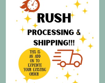 RUSH Processing & Shipping ADD-ON for existing orders | Expedited order options | Rush my order! | Fast order | Need it asap | Fast shipping