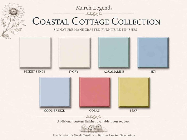 May include: A color palette chart titled March Legend Coastal Cottage Collection featuring six square paint samples labeled Picket Fence, Ivory, Aquamarine, Sky, Cool Breeze, Coral, and Pear. The text includes Signature Handcrafted Furniture Finishes.