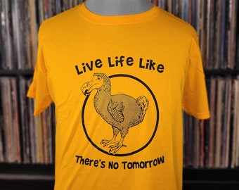 Dodo - Live Life Like There's No Tomorrow | Funny Shirt | Joke Gifts | Prank Tee | Silly Animal Gift by Happy Nerdy/HappyNerdyShirtCo