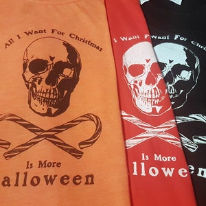 All I want for X-mas is more Halloween | Holly Jolly Roger | Christmas Gift | Halloween Gift |  Goth Gifts by Happy Nerdy/HappyNerdyShirtCo