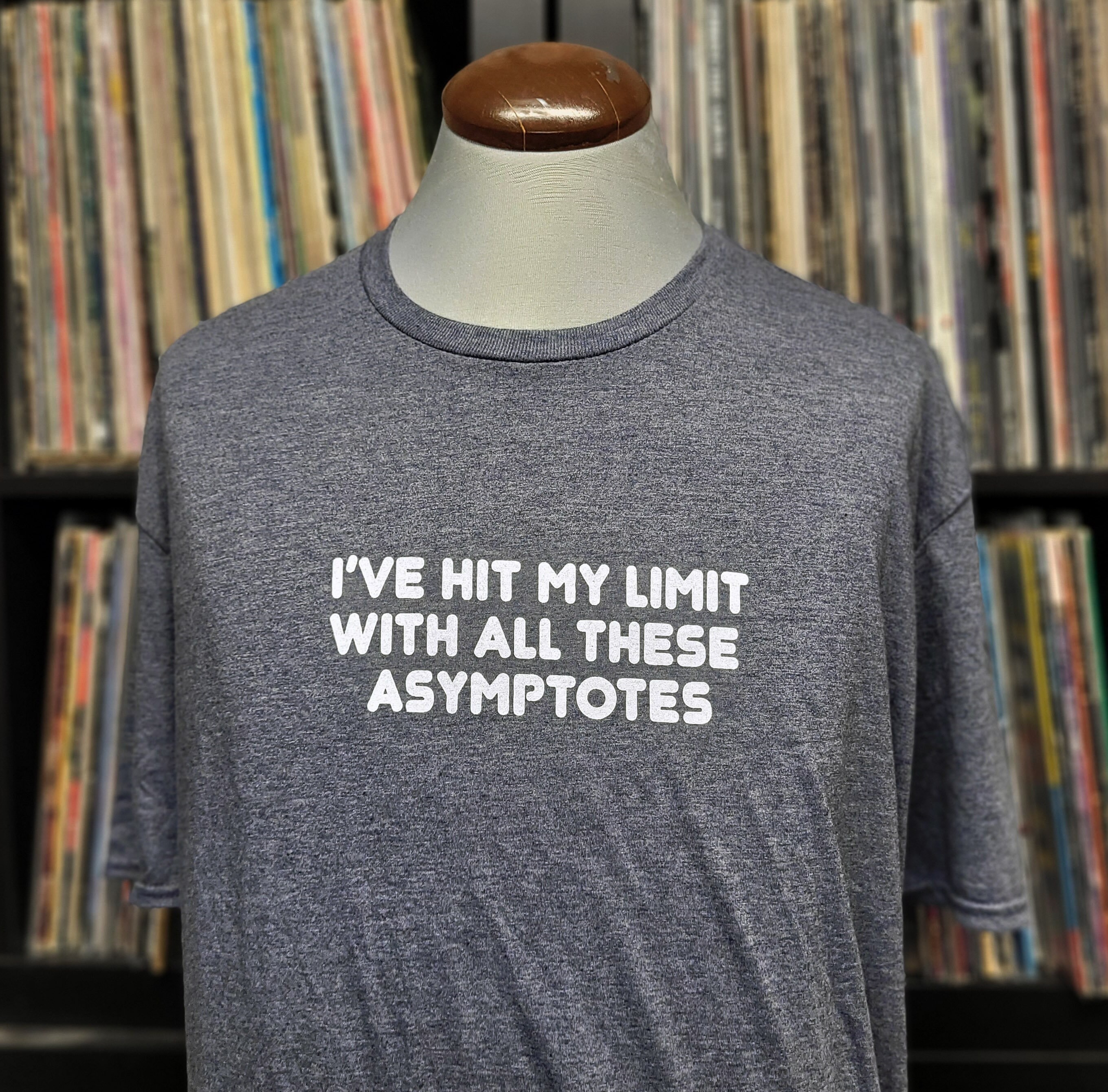 I've Hit My Limit With All These Asymptotes | Science Shirt | Physics/Math Gag Gift by Happy Nerdy/HappyNerdyShirtCo