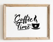 Coffee Time, Kitchen Wall Decor, Coffee Wall Art, Printable Wall Art, Typography Print, Instant Download, Coffee Quote Print, Cafe Decor Art