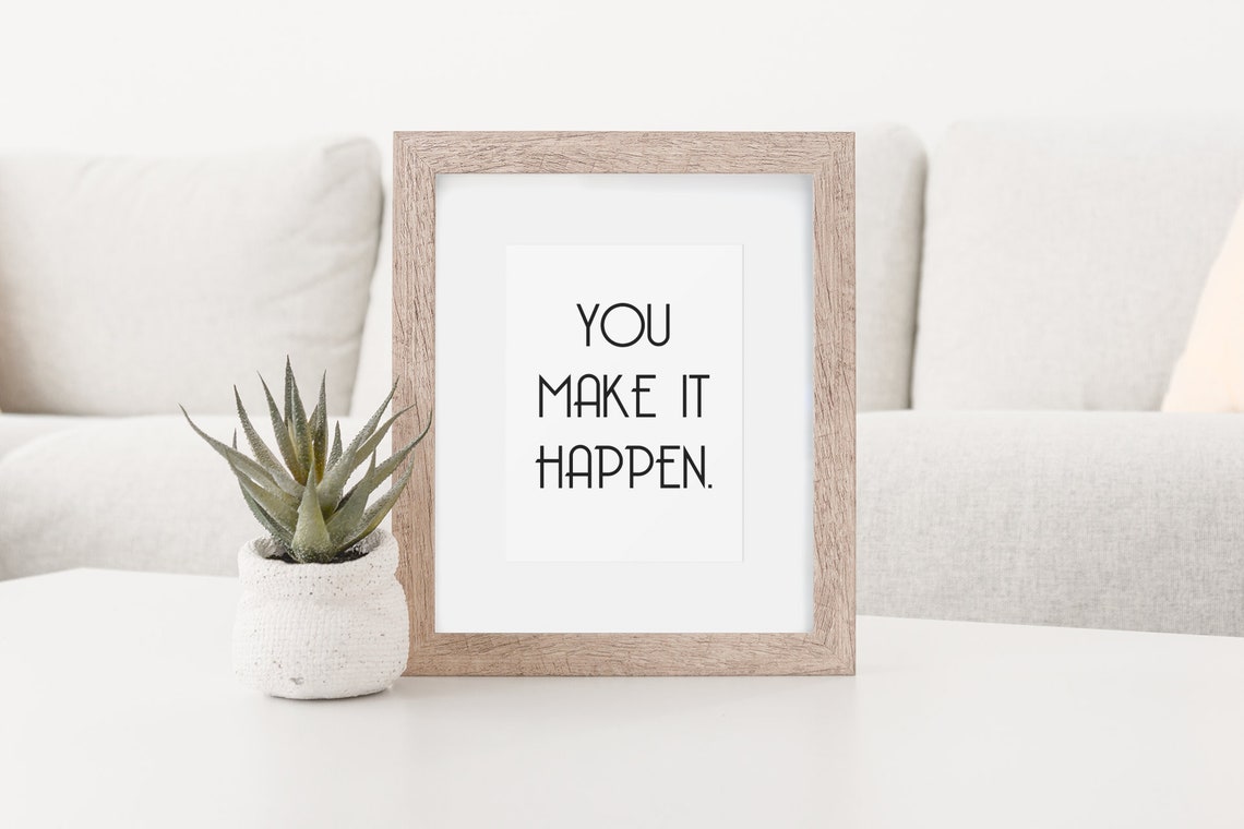 You Make It Happen Printable Wall Art Instant Download Home Etsy